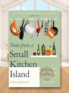【预售】小厨房岛的笔记英文餐饮进口原版外版书精装14岁以上Notes from a Small Kitchen Island Debora Robertson Michael Jos书
