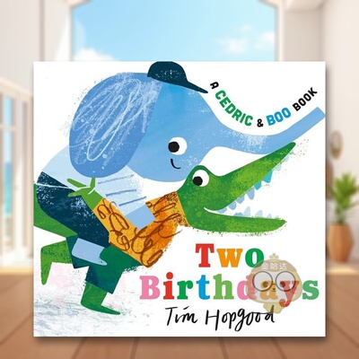 【预售】小布与塞德里克两个生日  凯特格林纳威大奖入围画师Tim HopgoodA Cedric and Boo Book Two Birthdays英文儿童绘本插画师
