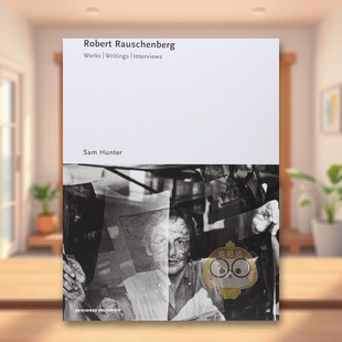 Robert Rauschenberg 原版 预售 英文艺术画册画集进口书籍 Interviews 罗伯特·劳森伯格：作品·著述·访谈 Writings. Works.