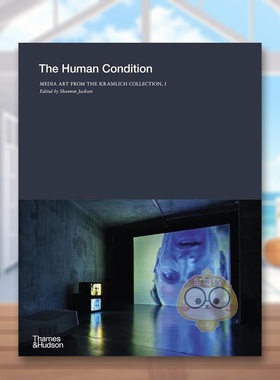 【预售】【T&H】人类现状克拉姆里希藏品中的新媒体艺术 卷1The Human Condition英文博物馆展览私人收藏画册Shannon JacksonTham