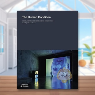 【预售】【T&H】人类现状克拉姆里希藏品中的新媒体艺术 卷1The Human Condition英文博物馆展览私人收藏画册Shannon JacksonTham