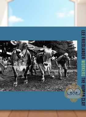 【预售】李·弗里德兰德：工作中的人-人类陶土英文摄影集摄影师专辑精装进口原版书Lee Friedlander: Workers-The Human Cla书籍