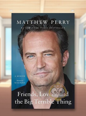 【现货】老友记钱德勒演员马修派瑞传记老友爱人和那件可怕的事 回忆录Friends Lovers and the Big Terrible Thing A Memoir英文