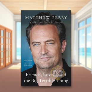 【现货】老友记钱德勒演员马修派瑞传记老友爱人和那件可怕的事 回忆录Friends Lovers and the Big Terrible Thing A Memoir英文