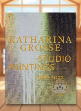 【预售】卡塔琳娜·格罗斯工作室1988-2022绘画合集（比利时版本）英文艺术家艺术工作室进口原版外版书精装Katharina Grosse St书
