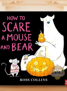 【预售】如何吓跑老鼠和熊 How to Scare a Mouse and Bear 原版英文儿童绘本进口书籍图书外版正版