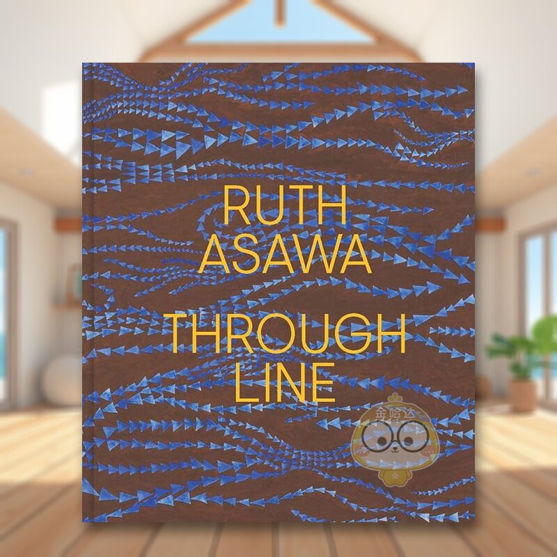 【预售】露丝阿萨瓦的手中线Ruth Asawa Through Line英文艺术家艺术工作室Kim ConatyYale University Press精装进口原版书3书籍
