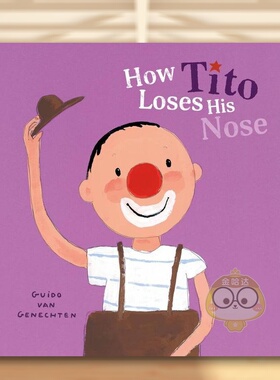 【预售】提托是如何失去鼻子的英文儿童绘本人物传记进口原版外版书纸板书3-6周岁How Tito Loses His NoseGuido Van GenechtenC书