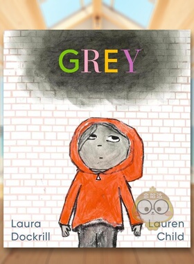 【现货】【入围卡内基插画奖】灰色Grey英文儿童绘本自我认知情绪管理3-6岁精装Laura Dockrill Lauren Child进口原版书Walker Bo