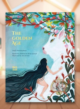 【现货】黄金时代奥维德的变形记The Golden Age Ovid’s Metamorphoses英文儿童绘本虚构类9-12岁精装Ovid进口原版书NorthSouth书