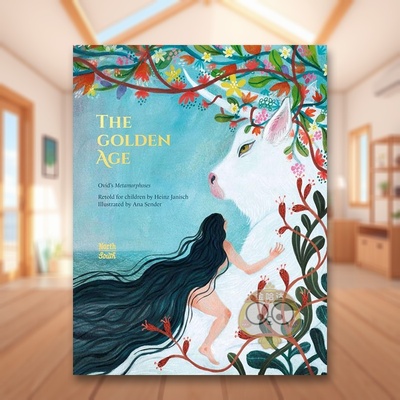 【现货】黄金时代奥维德的变形记The Golden Age Ovid’s Metamorphoses英文儿童绘本虚构类9-12岁精装Ovid进口原版书NorthSouth书