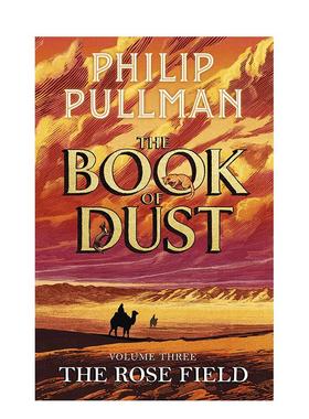 【预售】【尘之书三部曲】#3玫瑰原野 【Book of Dust】The Rose Field 原版英文青少年读物 Philip Pullman 奇幻文学 全新终章进