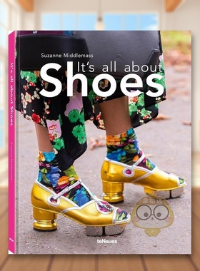 【现货】关于鞋子的一切It’s All About Shoes 英文鞋包配饰Suzanne Middlemass精装teNeues进口原版书713998书籍图书外版正版