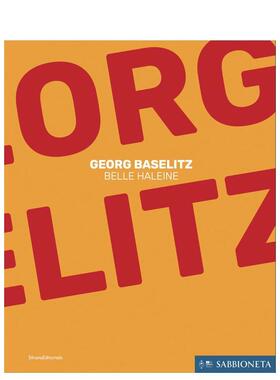 【预售】格奥尔格?巴塞利茨：美丽气息 萨比奥内塔古城美术馆同名展览配套画册 Georg Baselitz  原版英文艺术画册画集进口书籍图