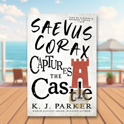 【预售】萨维乌斯科拉克斯占领城堡Saevus Corax Captures the Castle英文文学小说简装进口原版书K J Parker Orbit US书籍图书外