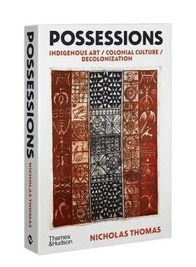 【现货】财产：本土文化、殖民文化及去殖民化 Possessions: Indigenous Art / Colonial Culture  原版英文艺术画册画集