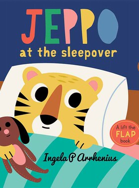 【WH】【翻翻书】小老虎Jeppo去过夜 Jeppo at the Sleepover英文儿童绘本原版图书进口书籍Ingela P Arrhenius