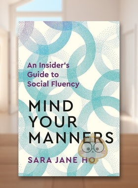 【预售】注意你的举止如何在任何情况下成为更好的自己Mind Your Manners How to Be Your Best Self in Any Situation英文心灵励