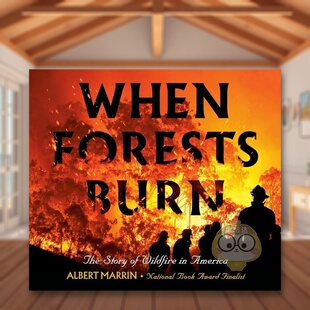 【预售】当森林燃烧时美国野火的故事英文儿童故事进口原版书精装When Forests Burn: The Story of Wildfire in America Albert书