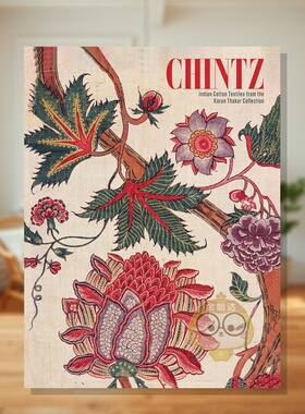 【预售】印度印花棉布：卡伦·塔卡尔收藏精选 Chintz :Indian Cotton Textiles from the.. 原版英文艺术画册画集进口书籍图书外