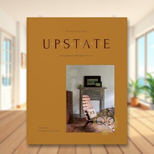【预售】纽约上州风格：让生活自由呼吸的宽裕居所 Upstate 原版英文室内设计装饰进口书籍图书外版正版