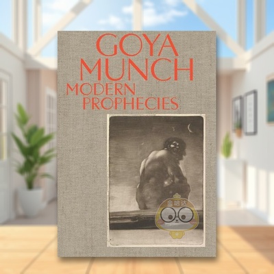 【现货】戈雅与蒙克：现代预言英文外国美术19世纪进口原版外版书精装14岁以上Goya and Munch: Modern PropheciesTrine Otte Ba书