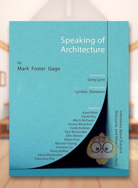 【预售】谈论建筑:关于建筑的访谈 SPEAKING ARCHITECTURE: INTERVIEWS ABOU英文建筑风格与材料构造原版图书外版进口书籍 GAGE O
