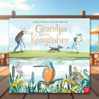 【预售】【詹姆斯·克罗珀·温莱特奖短名单】外公与翠鸟 Grandpa and the Kingfisher 原版英文儿童绘本进口书籍图书外版正版