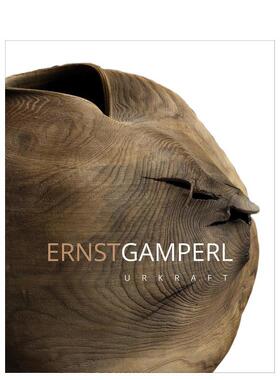 【现货】恩斯特·甘佩尔：木之诗·原力 Ernst Gamperl 原版多语种艺术画册画集