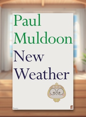 【预售】【普利策获奖诗人Paul Muldoon】新的天气英文文学诗歌进口原版外版书平装14岁以上New Weather Paul Muldoon Faber & F书