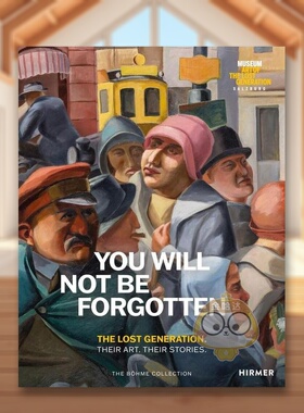 【预售】永志不忘：失落的一代·他们的艺术·他们的故事 You Will Not Be Forgotten 原版英文艺术画册画集进口书籍图书外版正版