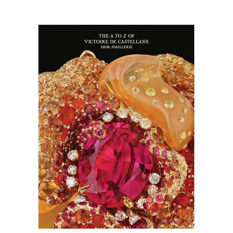 【现货】Dior Joaillerie: The A to Z of Victoire de Castellane 迪奥高级定制珠宝 Olivier Gabet 英文原版图书籍正版 珠宝设计