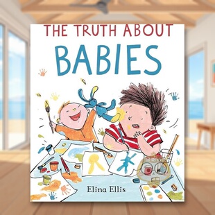 【现货】关于婴儿的事实The Truth About Babies英文儿童绘本人际关系3-6岁精装Ellis  Elina进口原版书Two Hoots50516书籍图书外