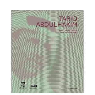【预售】塔里克?阿卜杜勒哈基姆：过去与现在的旋律 Tariq Abdulhakim : A Melody Between Past and Present 原版英文音乐进口书