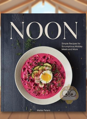 【预售】正午美味简易午餐食谱 詹姆斯比尔德奖得主Meike PetersNoon英文餐饮Meike Peters精装Chronicle Books进口原版书797书籍