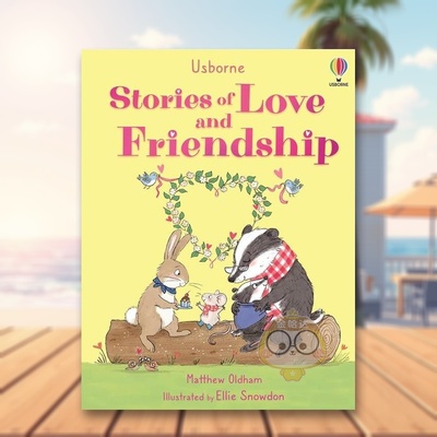【预售】爱与友谊之书英文儿童桥梁书进口原版外版书精装3-6周岁Stories of Love and FriendshipMatthew OldhamUsborne childre书