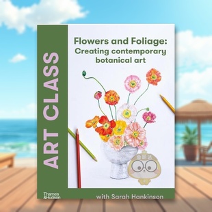 书SarahHankinson螺旋装 外版 艺术课程植物艺术英文艺术技法与入门赏析进口原版 14岁以上ArtClassBotanicalArtThames&Hud书 预售
