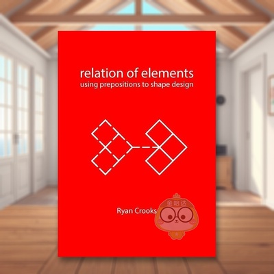 【预售】元素的关系：介质与建筑英文建筑设计建筑风格与材料构造进口原版图书Relation of Elements: Using Prepositions to Sha