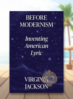 【预售】现代主义之前：发创造美国诗行 Before Modernism: Inventing American Lyric 原版英文文学散文进口书籍图书外版正版