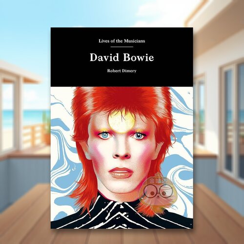 【预售】大卫·鲍伊英文音乐进口原版外版书精装【 Lives of the Musicians】David Bowie Anna Brett Laurence King书籍图书正版