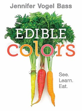 【现货】可食用的颜色 Edible Colors 英文儿童故事书3-6岁英语启蒙原版进口图书 Bass  Jennifer Vogel