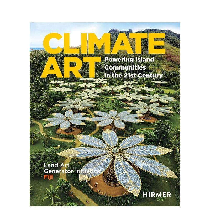 【预售】气候艺术：为21世纪岛礁社区供电——大地艺术发电机计划与斐济 Climate Art英文进口原版艺术画册画集正版图书Robert Fe