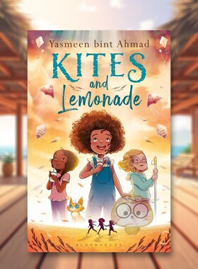 【预售】风筝和柠檬水英文青少年读物进口原版外版书精装Kites and LemonadeYasmeen bint AhmadBloomsbury Children书籍图书正版
