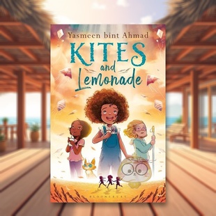 【预售】风筝和柠檬水英文青少年读物进口原版外版书精装Kites and LemonadeYasmeen bint AhmadBloomsbury Children书籍图书正版