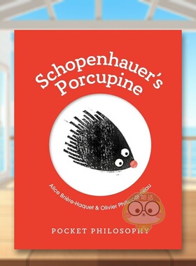 【现货】【口袋哲学】叔本华的豪猪困境【Pocket Philosophy】Schopenhauer's Porcupine英文生活综合Alice Brière-Haquet精装We