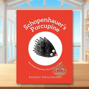 【现货】【口袋哲学】叔本华的豪猪困境【Pocket Philosophy】Schopenhauer's Porcupine英文生活综合Alice Brière-Haquet精装We