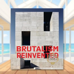 【预售】改造野兽派21世纪现代主义建筑Brutalism Reinvented英文建筑设计建筑风格与材料构造Agata Toromanoff精装Prestel进口原