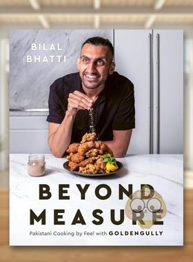 【预售】抛开度量：与 GoldenGully 一起凭感觉烹饪巴基斯坦菜英文餐饮进口原版外版书精装14岁以上Beyond Measure: Pakistani C书