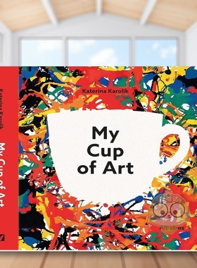 【现货】【立体翻翻书】我的艺术之杯My Cup of Art英文儿童艺术启蒙3-6岁精装Katerina Karolik进口原版书Albatros Media00书籍图