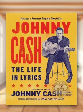 【预售】约翰尼-卡什：歌词中的人生英文音乐进口原版外版书精装14岁以上Johnny Cash: The Life in Lyrics Mark Stielper  Whit书